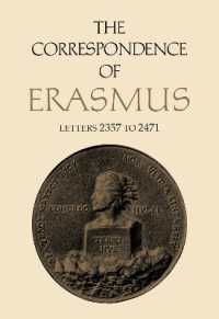The Correspondence of Erasmus : Letters 2357 to 2471, Volume 17 (Collected Works of Erasmus)