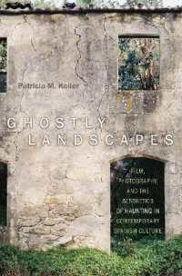 Ghostly Landscapes : Film, Photography, and the Aesthetics of Haunting in Contemporary Spanish Culture (Toronto Iberic)