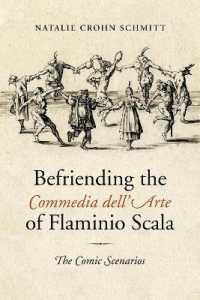 Befriending the Commedia dell'Arte of Flaminio Scala : The Comic Scenarios (Toronto Italian Studies)