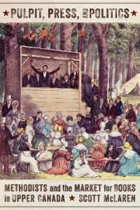 Pulpit, Press, and Politics : Methodists and the Market for Books in Upper Canada (Studies in Book and Print Culture)