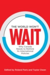 The World Won't Wait : Why Canada Needs to Rethink Its International Policies (Utp Insights)