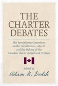 The Charter Debates : The Special Joint Committee on the Constitution, 1980-81, and the Making of the Canadian Charter of Rights and Freedoms