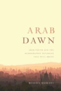 Arab Dawn : Arab Youth and the Demographic Dividend They Will Bring (Utp Insights)
