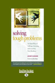 Solving Tough Problems : An Open Way of Talking, Listening, and Creating New Realities （Large Print）