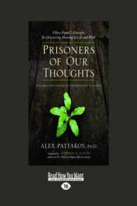 Prisoners of Our Thoughts : Viktor Frankl's Principles for Discovering Meaning in Life and Work: Easyread Large Edition