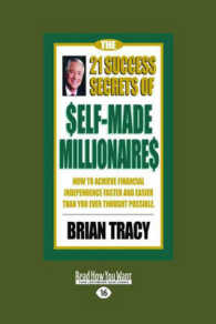 The 21 Success Secrets of Self-Made Millionaires : How to Achieve Financial Independence Faster and Easier than You Ever Thought Possible （Large Print）