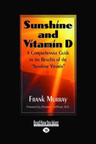Sunshine and Vitamin D : A Comprehensive Guide to the Benefits of the ''Sunshine Vitaminâ€ （Large Print）