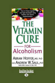 The Vitamin Cure for Alcoholism : Orthomolecular Treatment of Addictions （Large Print）