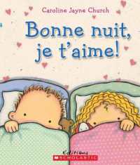 Bonne Nuit, Je t'Aime! （Board Book）