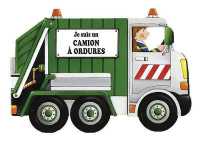 Je Suis Un Camion � Ordures （Board Book）