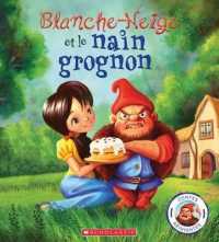 Contes Réinventés: Blanche Neige Et Le Nain Grognon (Contes R?invent's)