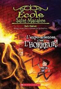École Saint-Macabre: No 4 - l'Expo-Sciences, c'Est l'Horreur! (École Saint-macabre)