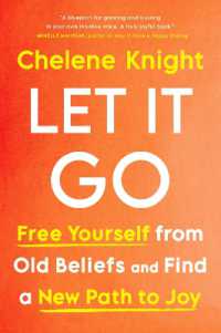Let It Go : Free Yourself from Old Beliefs and Find a New Path to Joy