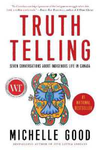 Truth Telling : Seven Conversations about Indigenous Life in Canada