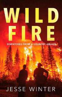 Wild Fire : Dispatches from a Country Ablaze