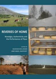 Reveries of Home : Nostalgia, Authenticity and the Performance of Place