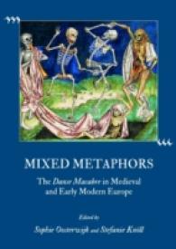 Mixed Metaphors : The Danse Macabre in Medieval and Early Modern Europe