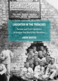 Laughter in the Trenches : Humour and Front Experience in German First World War Narratives