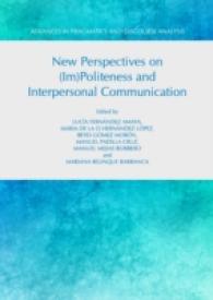 New Perspectives on (Im)Politeness and Interpersonal Communication (Advances in Pragmatics and Discourse Analysis)
