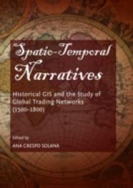 Spatio-Temporal Narratives : Historical GIS and the Study of Global Trading Networks (1500-1800)