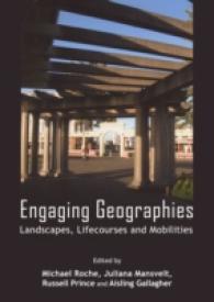 Engaging Geographies : Landscapes, Lifecourses and Mobilities