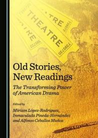 Old Stories, New Readings : The Transforming Power of American Drama