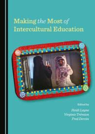 Making the Most of Intercultural Education (Post-intercultural Communication and Education)