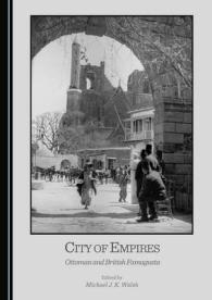 City of Empires : Ottoman and British Famagusta (Cyprus Historical and Contemporary Studies)