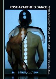 Post-Apartheid Dance : Many Bodies Many Voices Many Stories
