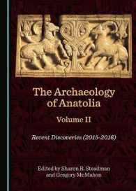 The Archaeology of Anatolia Volume II : Recent Discoveries (2015-2016) (The Archaeology of Anatolia: Recent Discoveries)