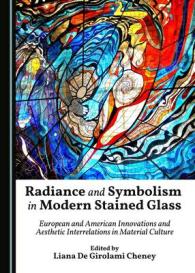 Radiance and Symbolism in Modern Stained Glass : European and American Innovations and Aesthetic Interrelations in Material Culture