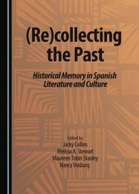 (Re)collecting the Past : Historical Memory in Spanish Literature and Culture
