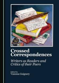 Crossed Correspondences : Writers as Readers and Critics of their Peers