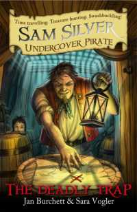 Sam Silver: Undercover Pirate: the Deadly Trap : Book 4 (Sam Silver: Undercover Pirate)