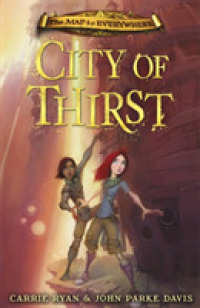 Map to Everywhere: City of Thirst : Book 2 (The Map to Everywhere) -- Hardback