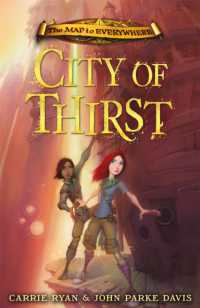 The Map to Everywhere: City of Thirst : Book 2 (The Map to Everywhere)