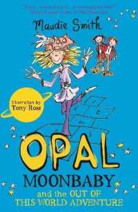 Opal Moonbaby and the Out of this World Adventure : Book 2 (Opal Moonbaby)