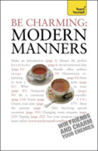 Be Charming: Modern Manners: How to win friends and charm your enemies: an introduction to modern etiquette (Teach Yourself - General)