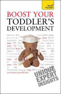 Boost Your Toddler's Development : Activities, tips and practical advice to maximise your toddler's progress (Teach Yourself - General)