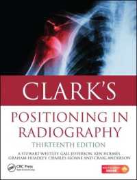 クラークＸ線撮影におけるポジション（第１３版）<br>Clark's Positioning in Radiography 13E （13TH）