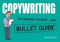 Ten Rules of Copywriting : The Answers You Need - Now (Bullet Guide)