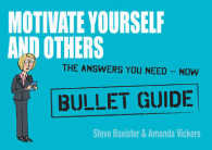 Motivate Yourself and Others (Bullet Guides)