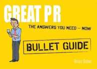Great PR : The Answers You Need - Now (Bullet Guides)