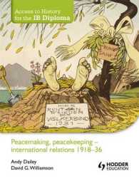 Peacemaking， Peacekeeping : International Relations 1918-36 (Access to History for the Ib Diploma)