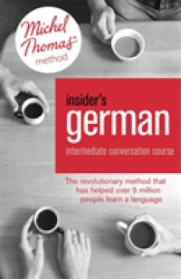 Insider's German Intermediate Conversation Course : Book, Audio and Interactive Practice (The Michel Thomas Method) （PAP/MP3/CD）