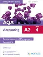 Aqa A2 Accounting Student Unit Guide: Unit 4 Further Aspects of Manage