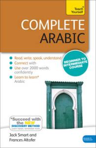 Complete Arabic Beginner to Intermediate Book and Audio Course: Learn to read， write， speak and understand a new language with Teach Yourself