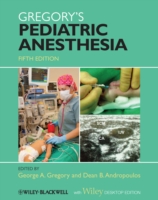 Gregory小児麻酔学（第５版）<br>Gregory's Pediatric Anesthesia : With Wiley Desktop Edition （5TH）