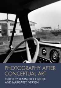 コンセプチュアル・アート以後の写真<br>Photography after Conceptual Art (Art History Special Issues)