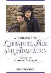 文学・映画・脚色必携<br>A Companion to Literature, Film, and Adaptation (Blackwell Companions to Literature and Culture)